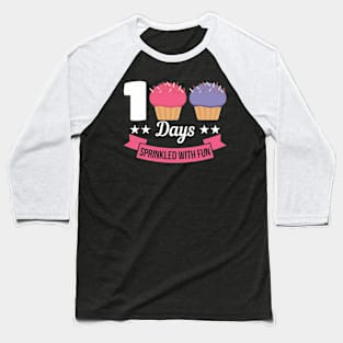 100 Days Sprinkled With Fun cup cake lover Baseball T-Shirt